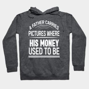 A father carries pictures where his money used to be Hoodie